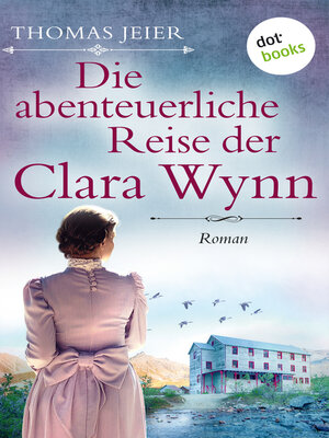 cover image of Die abenteuerliche Reise der Clara Wynn
